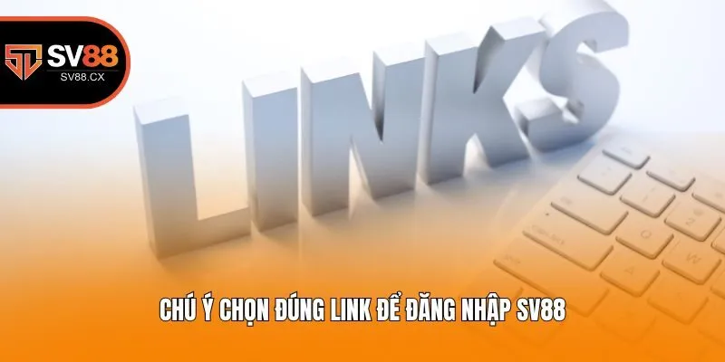 Chú ý chọn đúng link để đăng nhập Sv88