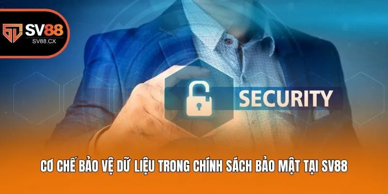 Cơ chế bảo vệ dữ liệu trong chính sách bảo mật tại Sv88