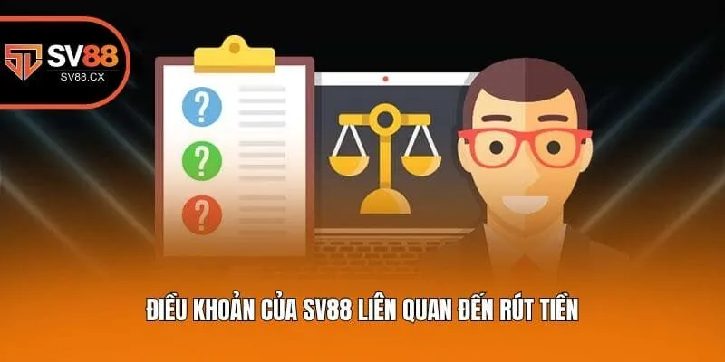 Điều khoản của Sv88 liên quan đến rút tiền
