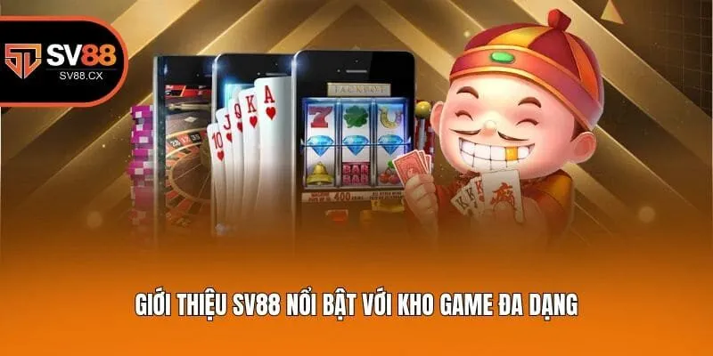 Giới thiệu Sv88 nổi bật với kho game đa dạng