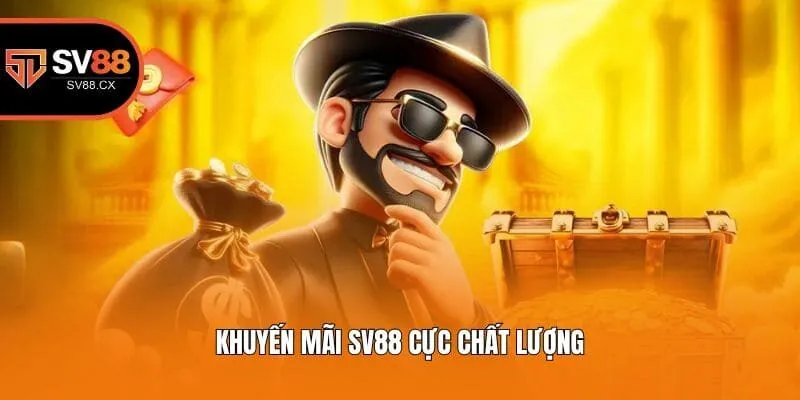 Khuyến mãi Sv88 cực chất lượng