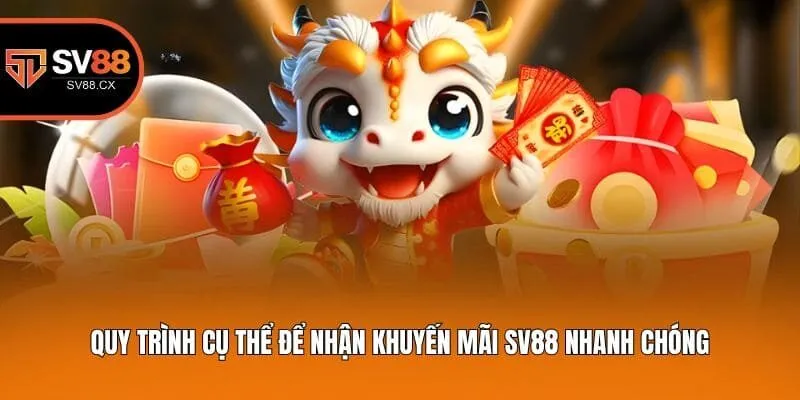 Quy trình cụ thể để nhận khuyến mãi SV88 nhanh chóng