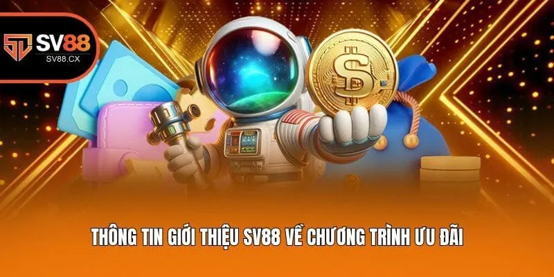 Thông tin giới thiệu Sv88 về chương trình ưu đãi