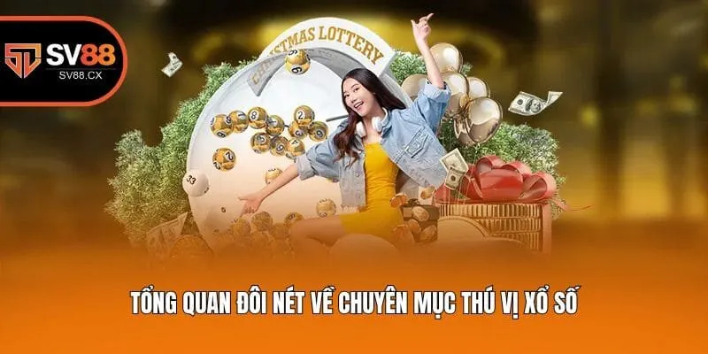 Tổng quan đôi nét về chuyên mục thú vị xổ số