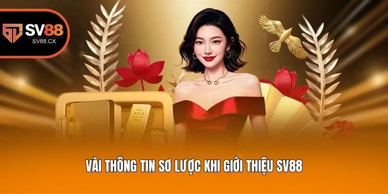 Vài thông tin sơ lược khi giới thiệu Sv88